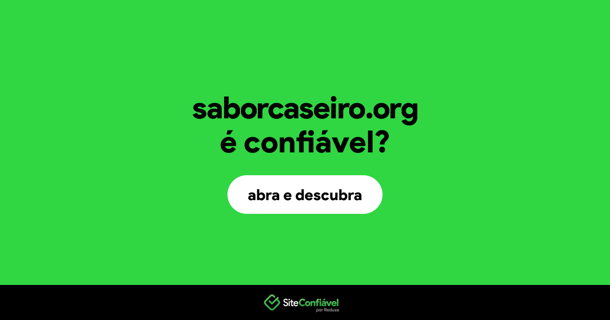 O site saborcaseiro.org é confiável?