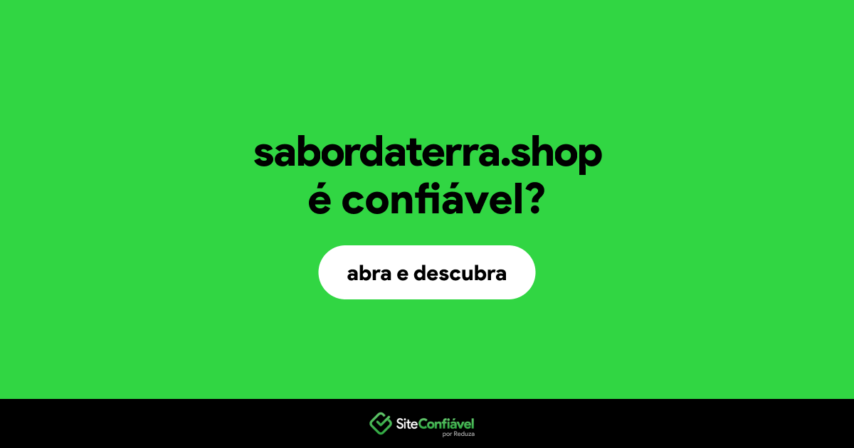 O site sabordaterra.shop é confiável?