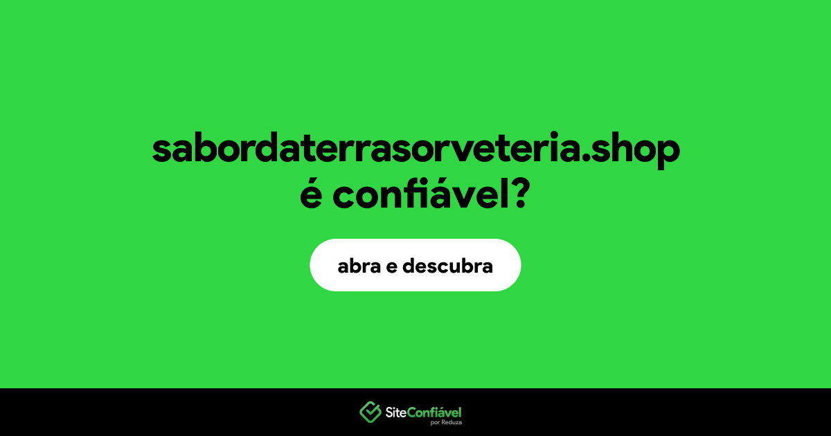 O site sabordaterrasorveteria.shop é confiável?