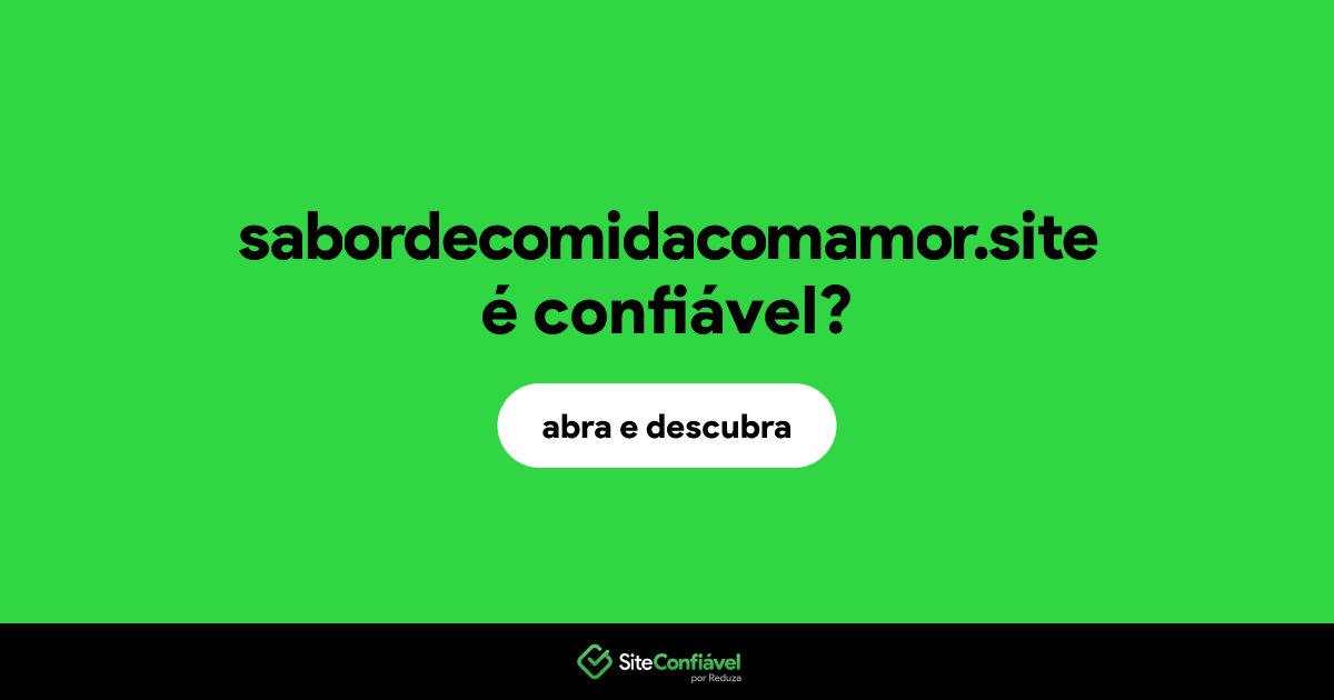O site sabordecomidacomamor.site é confiável?