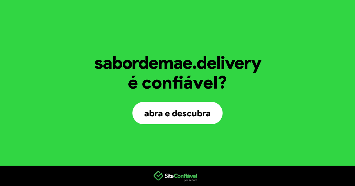 O site sabordemae.delivery é confiável?