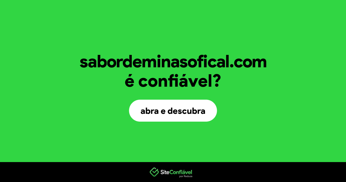 O site sabordeminasofical.com é confiável?