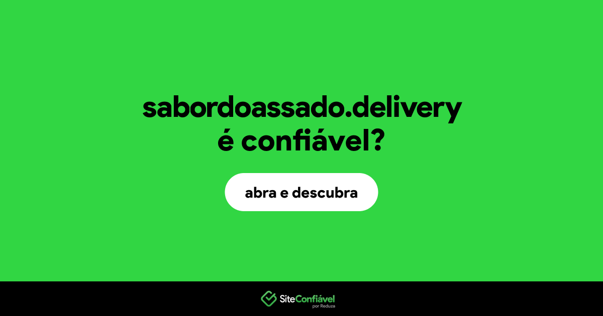 O site sabordoassado.delivery é confiável?