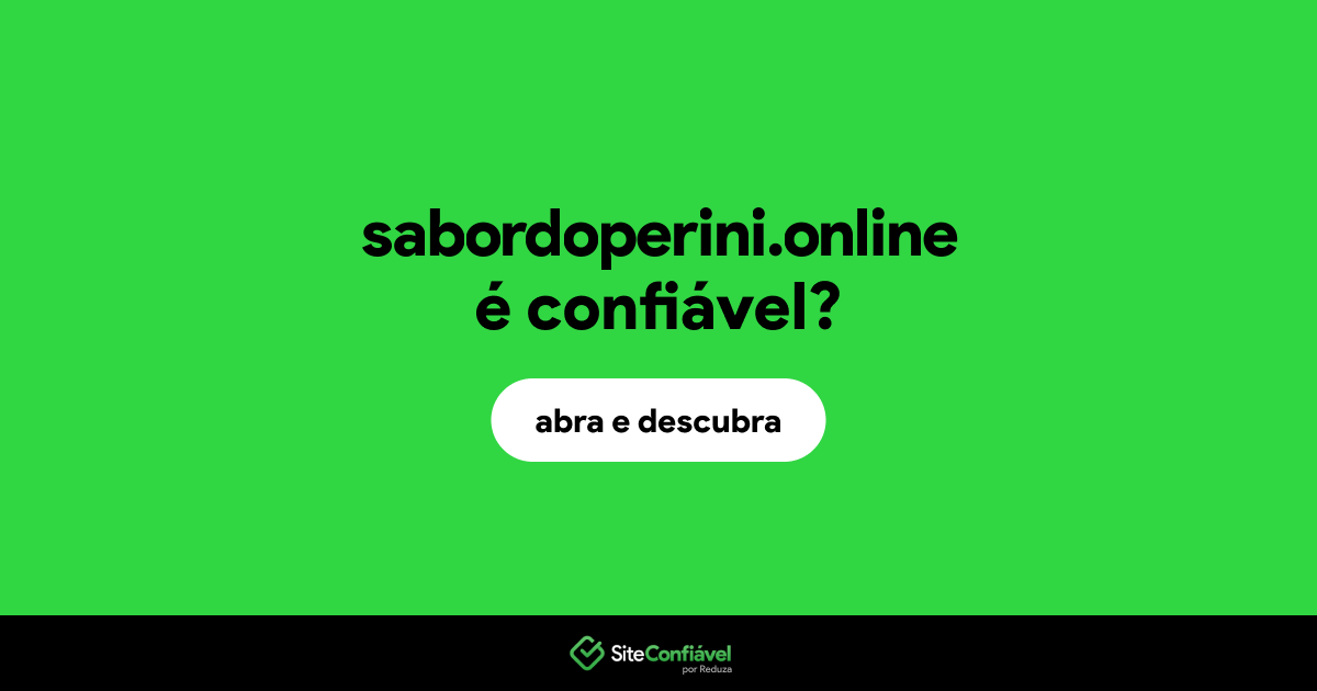 O site sabordoperini.online é confiável?
