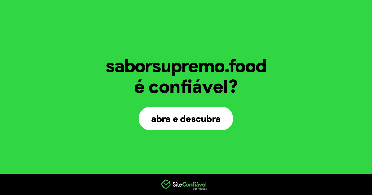 O site saborsupremo.food é confiável?