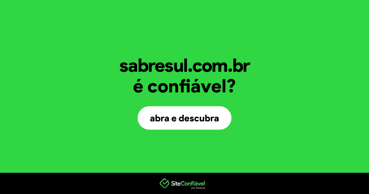 O site sabresul.com.br é confiável?