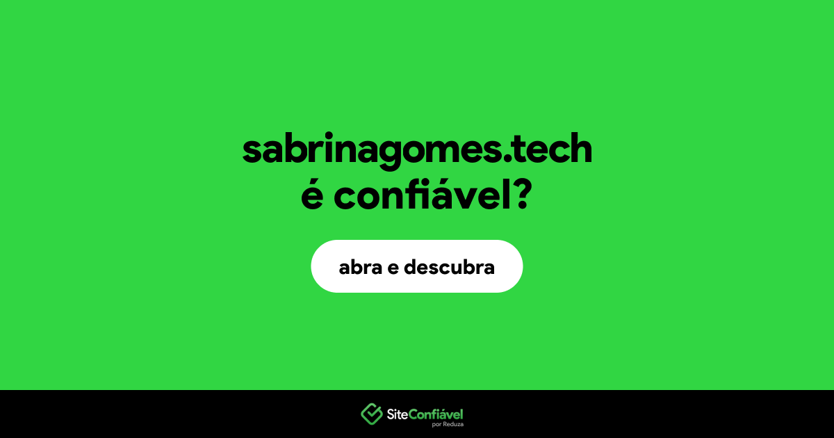 O site sabrinagomes.tech é confiável?