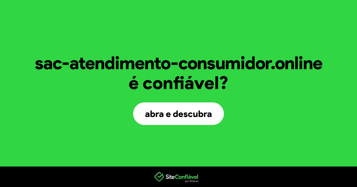O site sac-atendimento-consumidor.online é confiável?