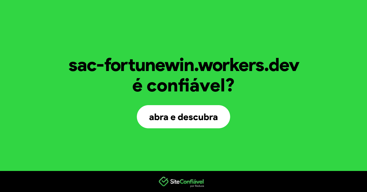 O site sac-fortunewin.workers.dev é confiável?