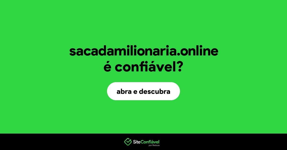 O site sacadamilionaria.online é confiável?
