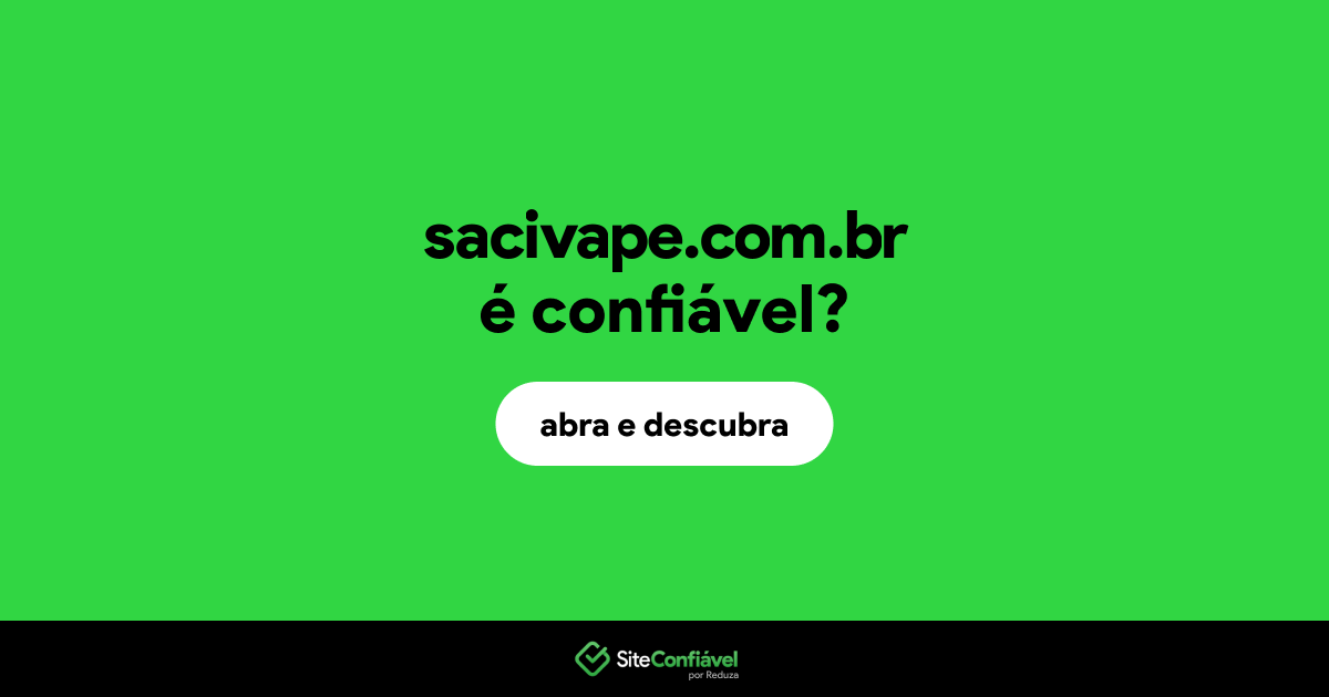 O site sacivape.com.br é confiável?