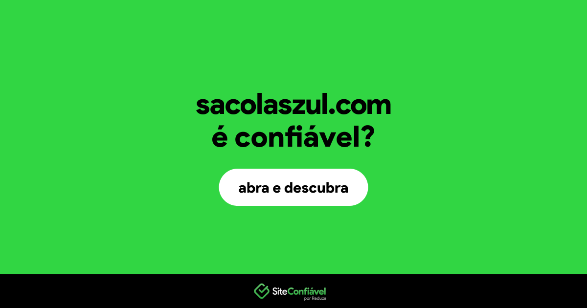 O site sacolaszul.com é confiável?