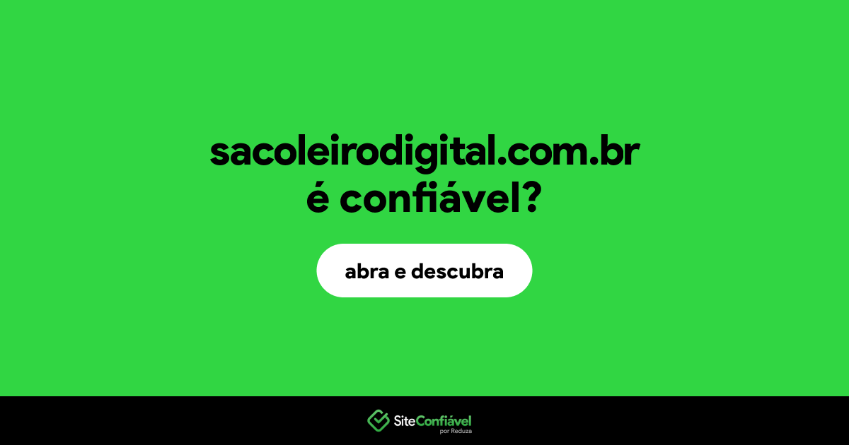 O site sacoleirodigital.com.br é confiável?