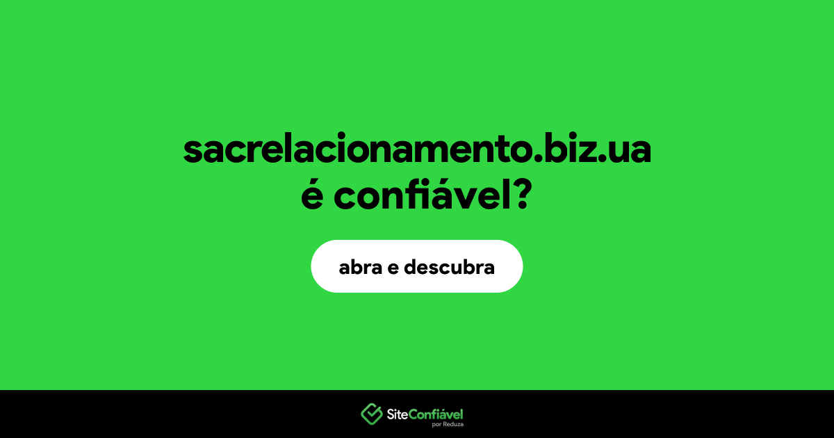 O site sacrelacionamento.biz.ua é confiável?