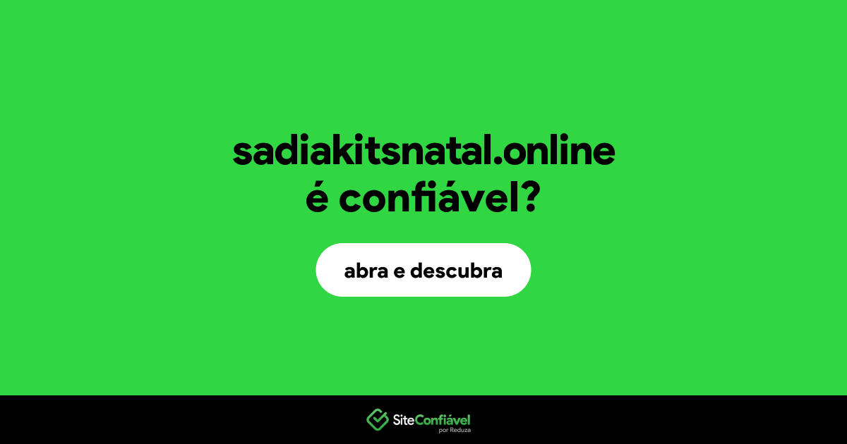 O site sadiakitsnatal.online é confiável?
