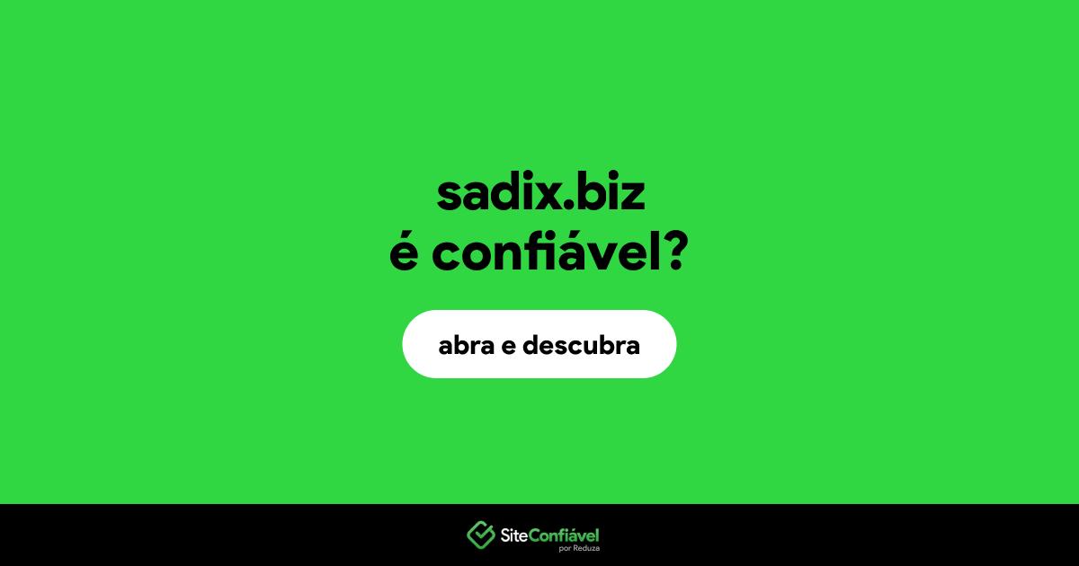 O site sadix.biz é confiável?