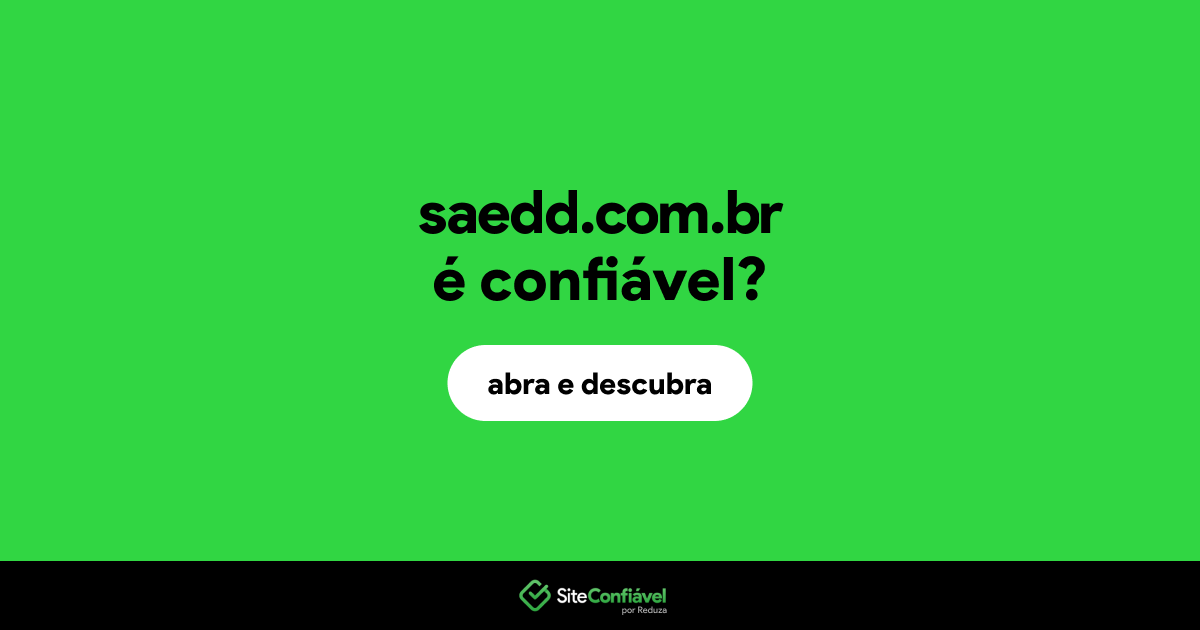 O site saedd.com.br é confiável?