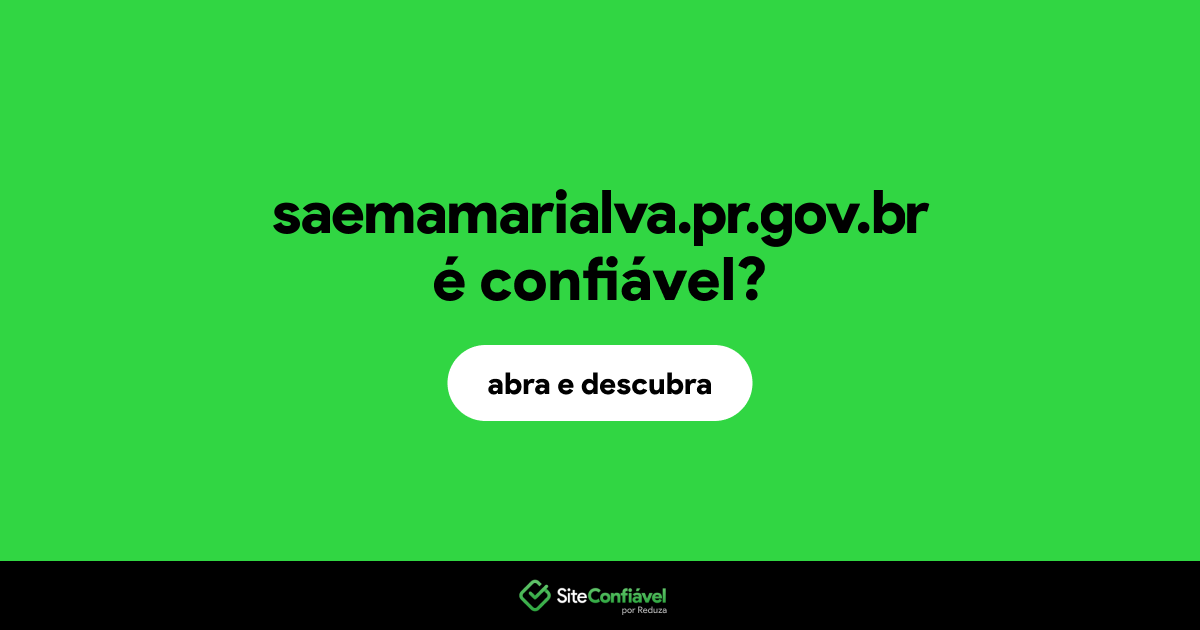 O site saemamarialva.pr.gov.br é confiável?