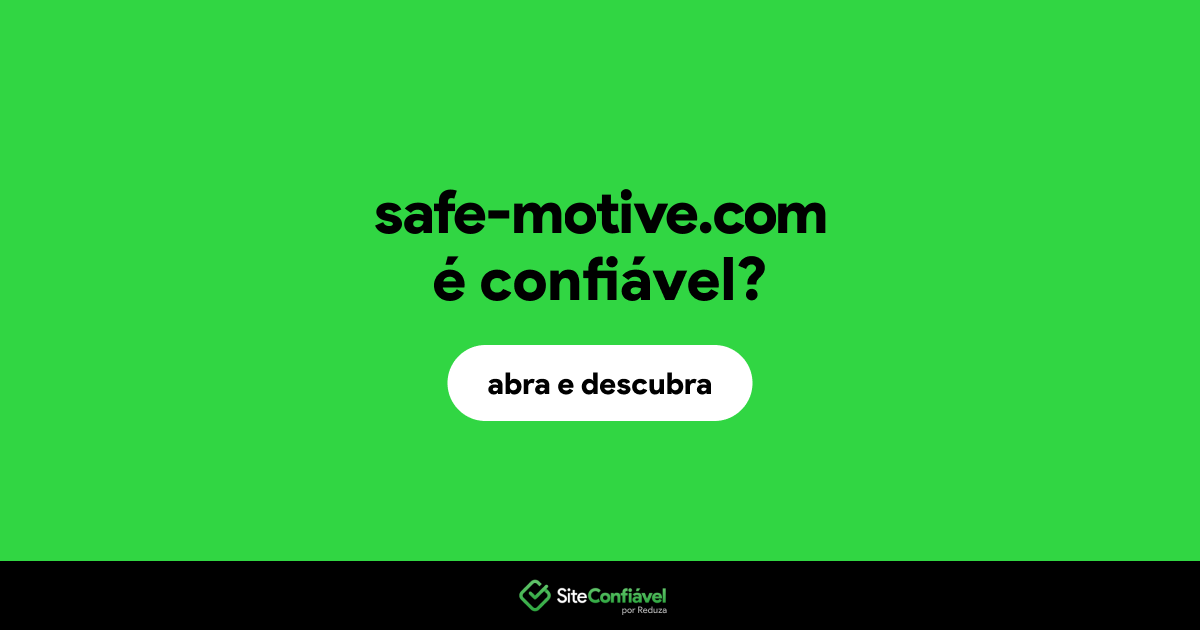 O site safe-motive.com é confiável?