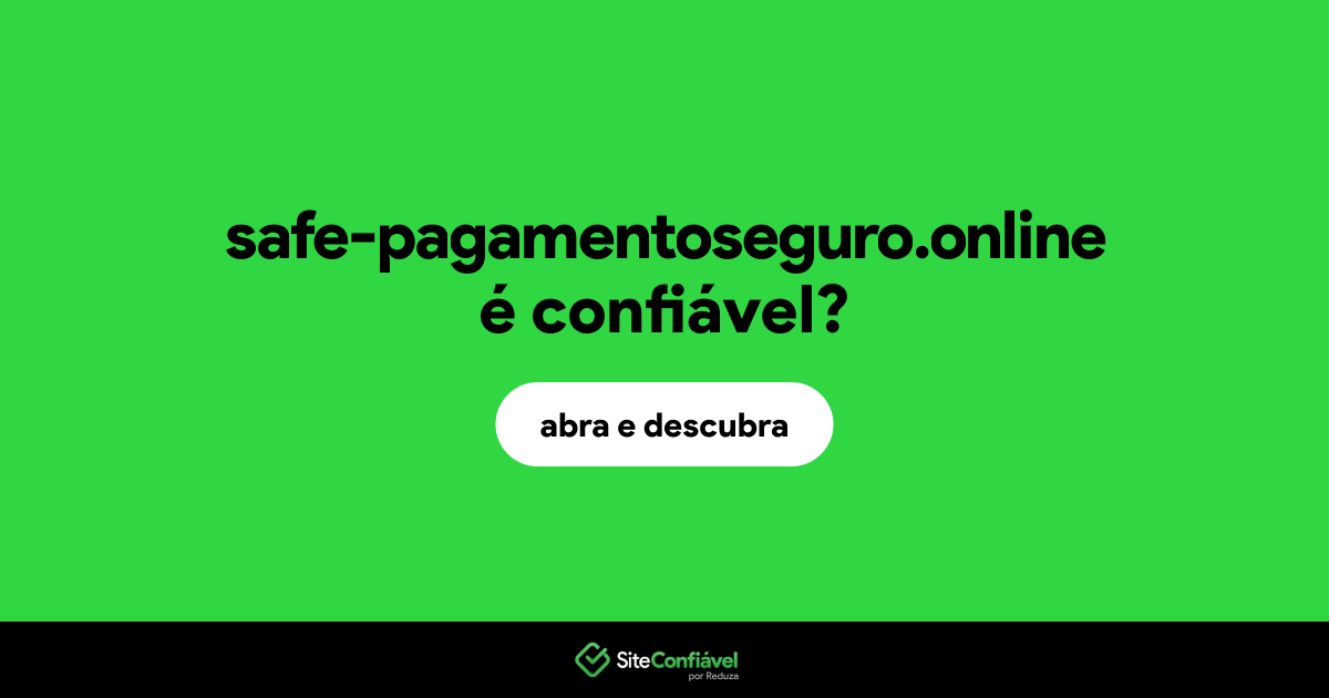 O site safe-pagamentoseguro.online é confiável?