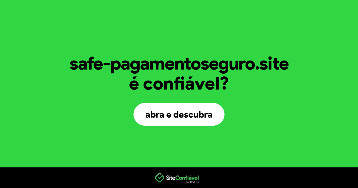 O site safe-pagamentoseguro.site é confiável?
