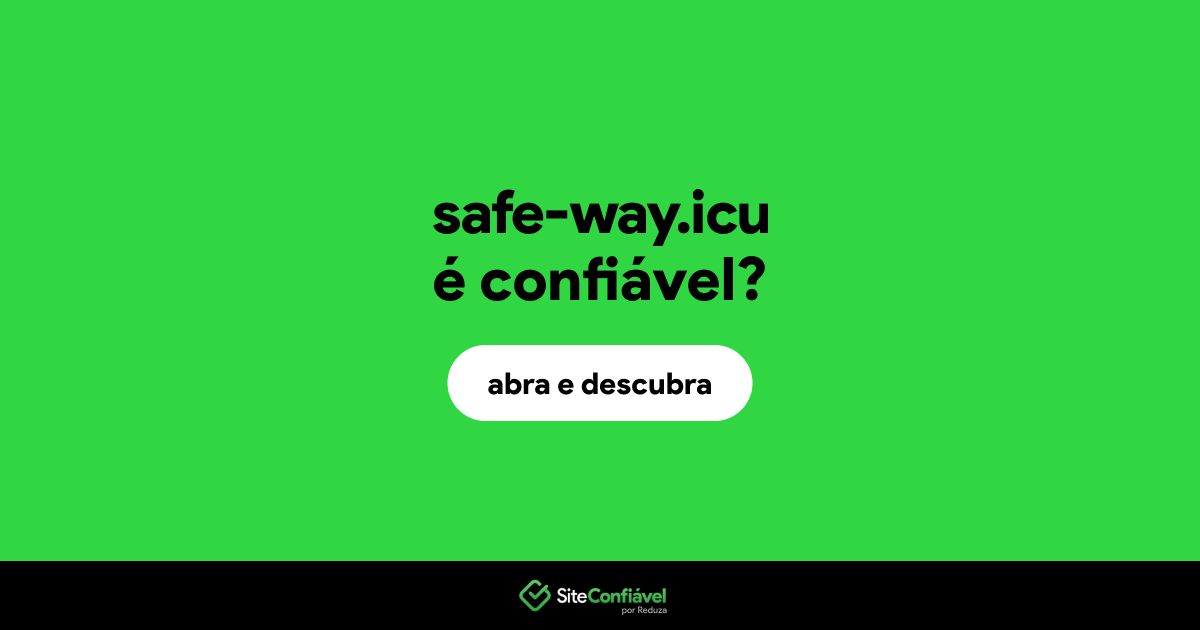 O site safe-way.icu é confiável?