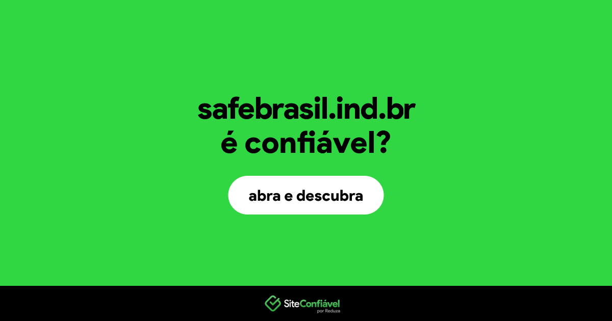 O site safebrasil.ind.br é confiável?