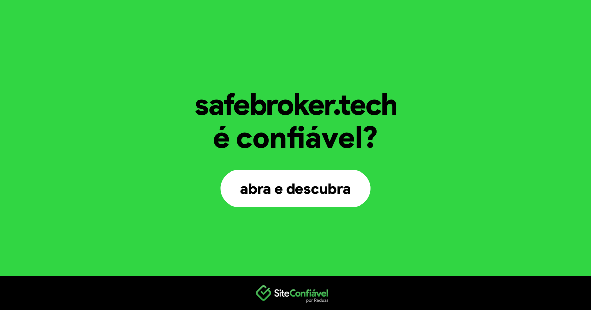 O site safebroker.tech é confiável?