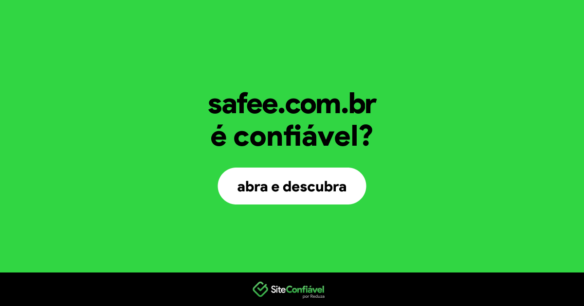 O site safee.com.br é confiável?