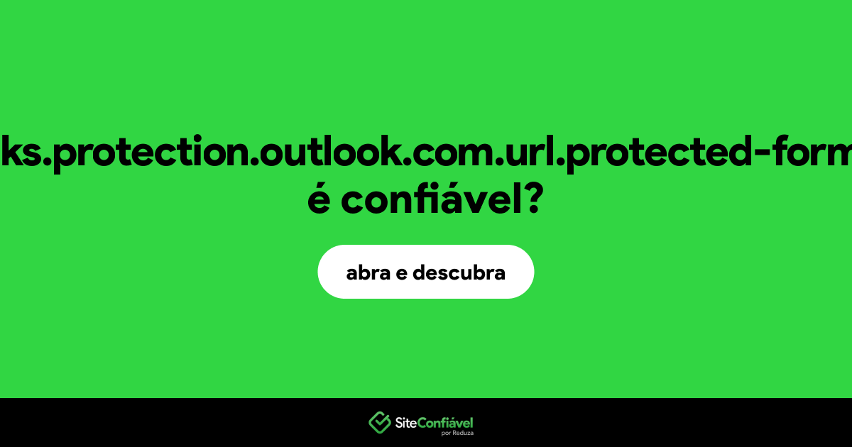 O site safelinks.protection.outlook.com.url.protected-forms.com é confiável?
