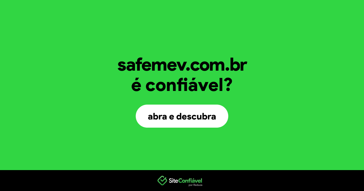 O site safemev.com.br é confiável?