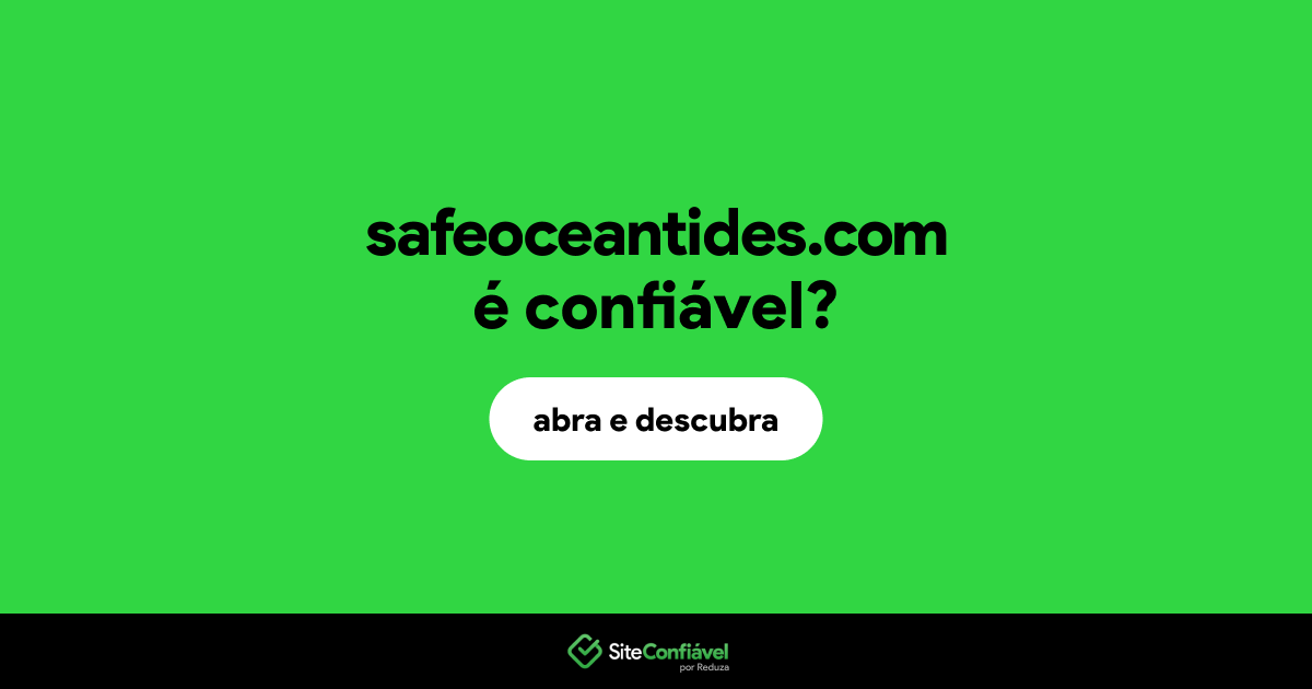 O site safeoceantides.com é confiável?