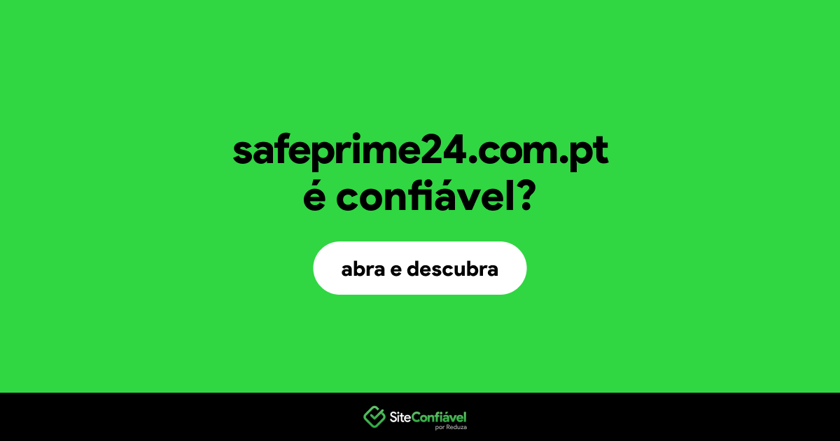 O site safeprime24.com.pt é confiável?