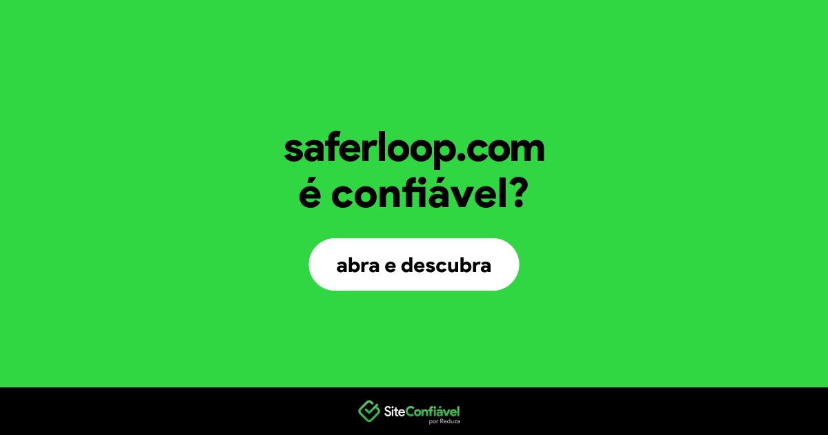 O site saferloop.com é confiável?