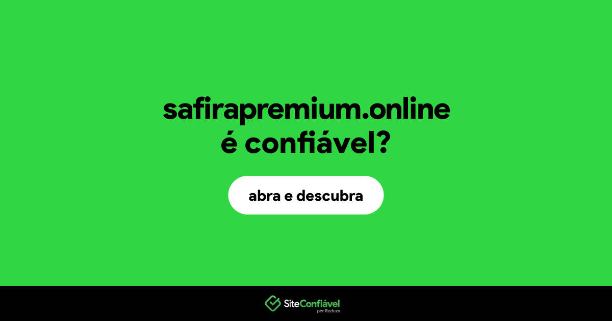 O site safirapremium.online é confiável?