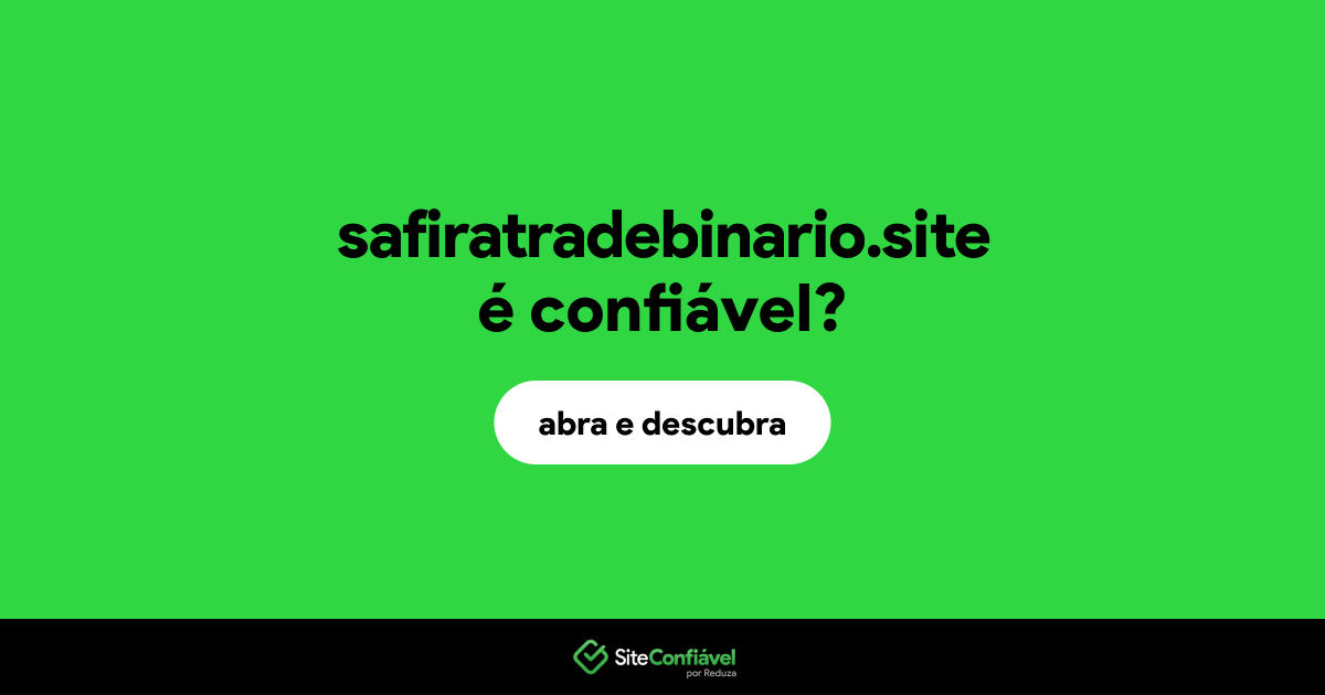 O site safiratradebinario.site é confiável?