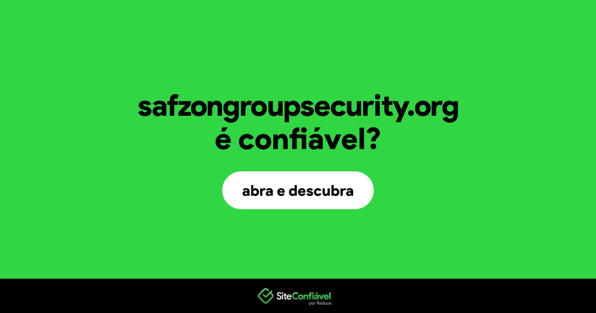 O site safzongroupsecurity.org é confiável?