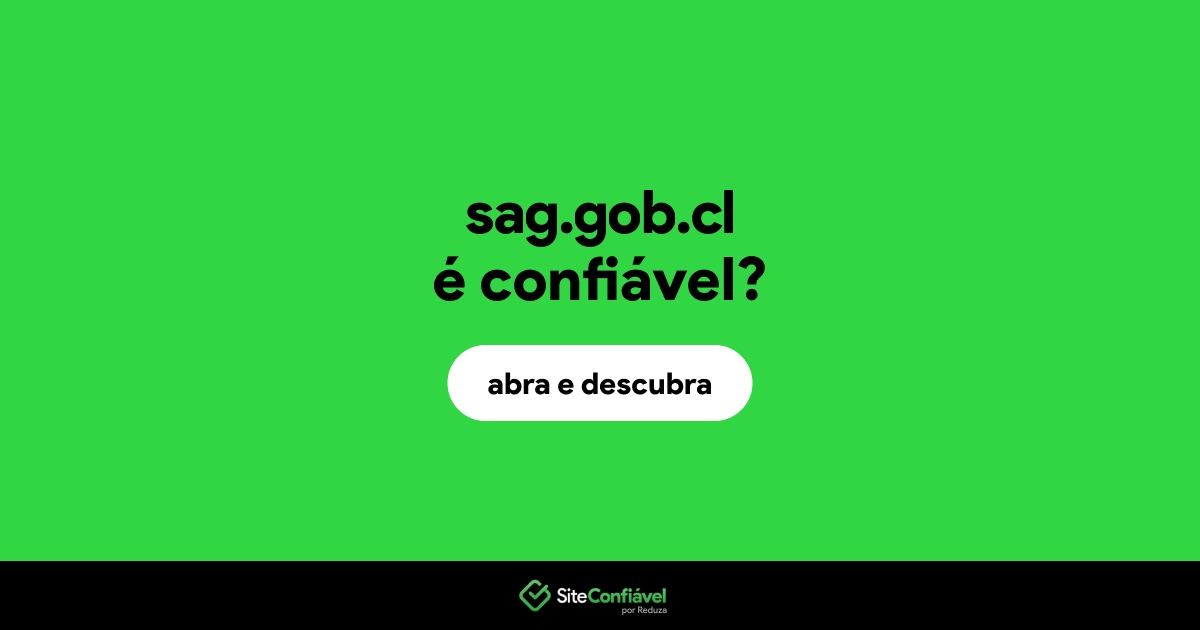 O site sag.gob.cl é confiável?