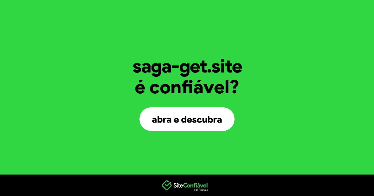 O site saga-get.site é confiável?