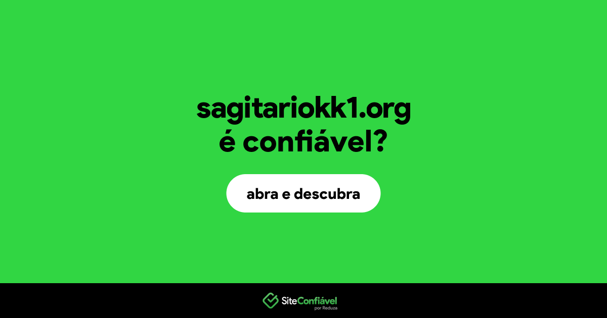 O site sagitariokk1.org é confiável?