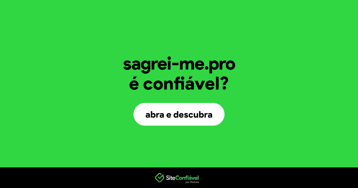 O site sagrei-me.pro é confiável?