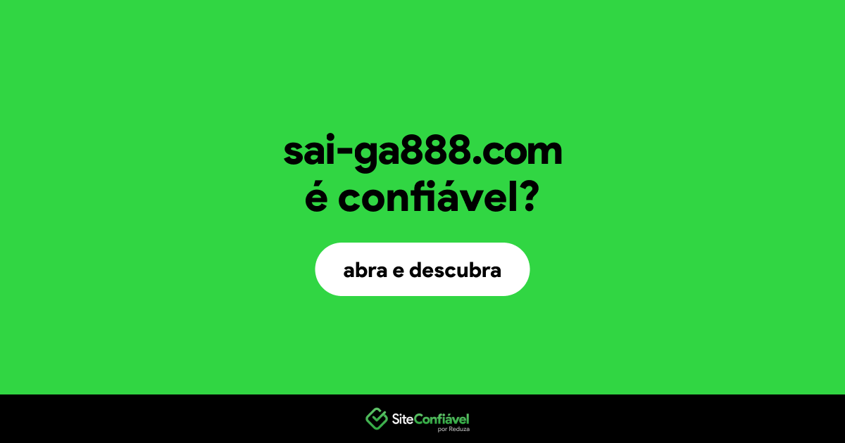 O site sai-ga888.com é confiável?