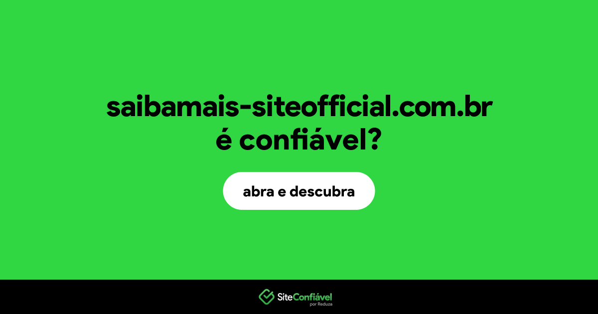 O site saibamais-siteofficial.com.br é confiável?