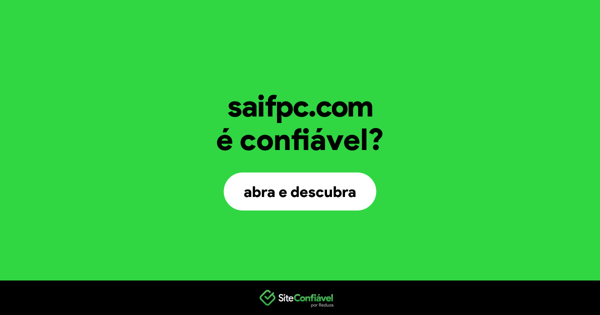 O site saifpc.com é confiável?