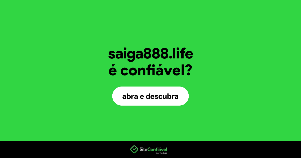 O site saiga888.life é confiável?