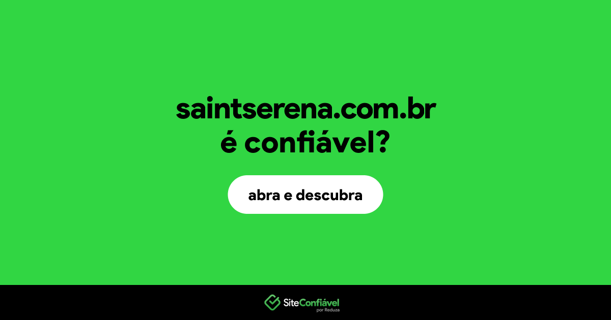 O site saintserena.com.br é confiável?