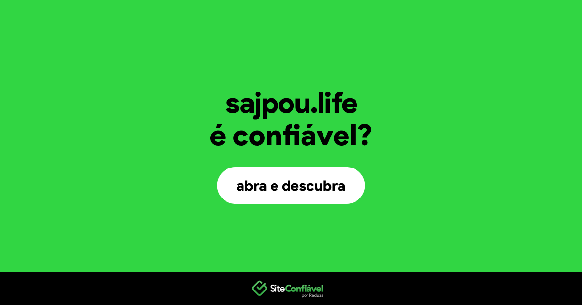 O site sajpou.life é confiável?