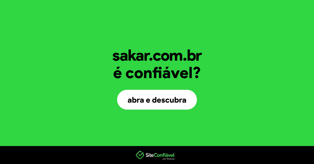 O site sakar.com.br é confiável?