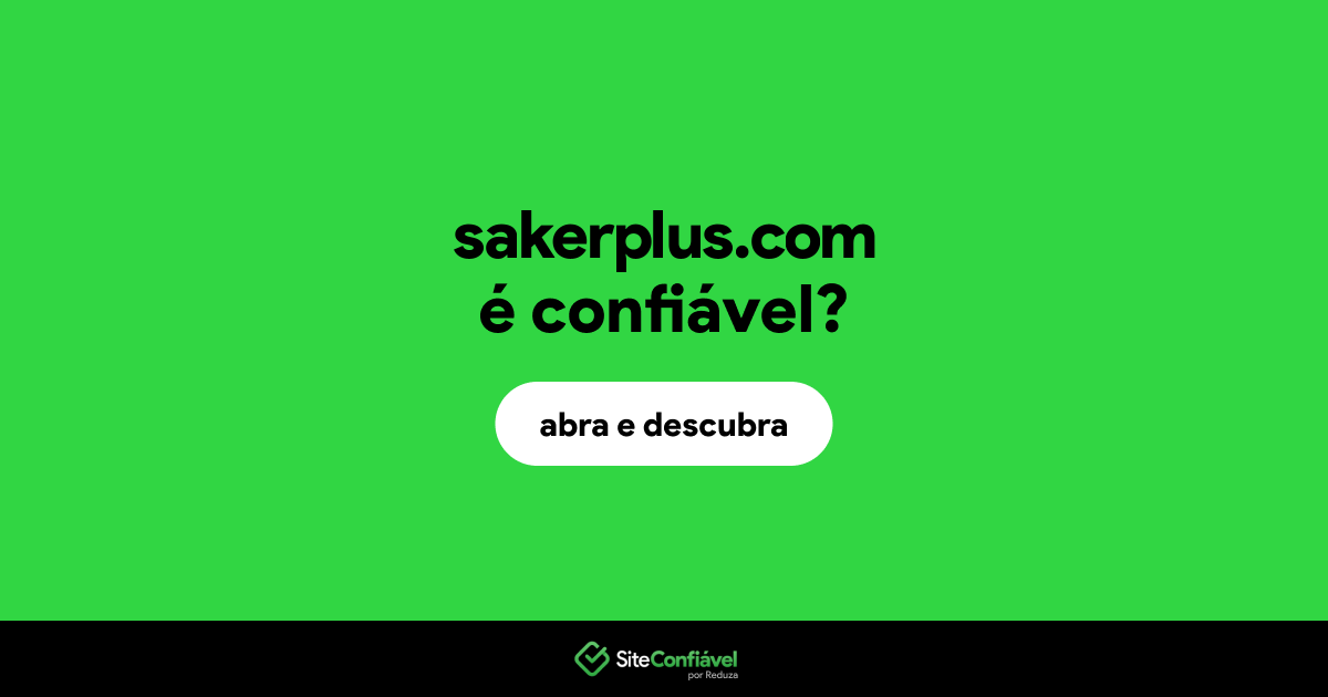 O site sakerplus.com é confiável?