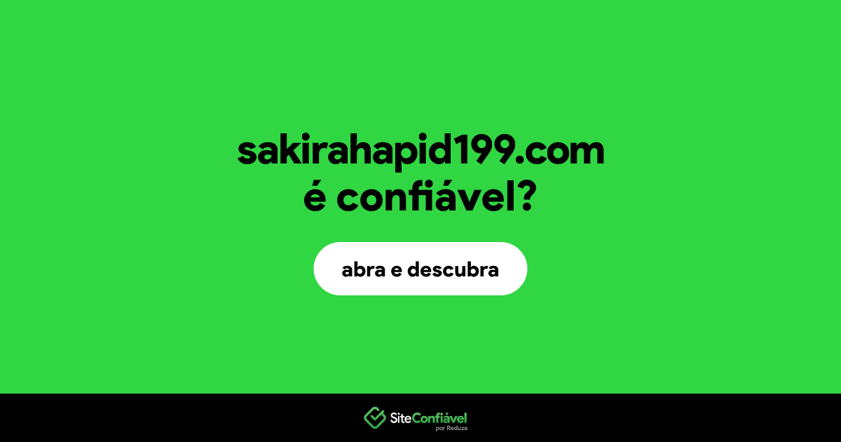 O site sakirahapid199.com é confiável?